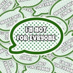 Green speech bubble sticker with bold retro polka dot design, saying "I'm Not for Everyone" in black text.