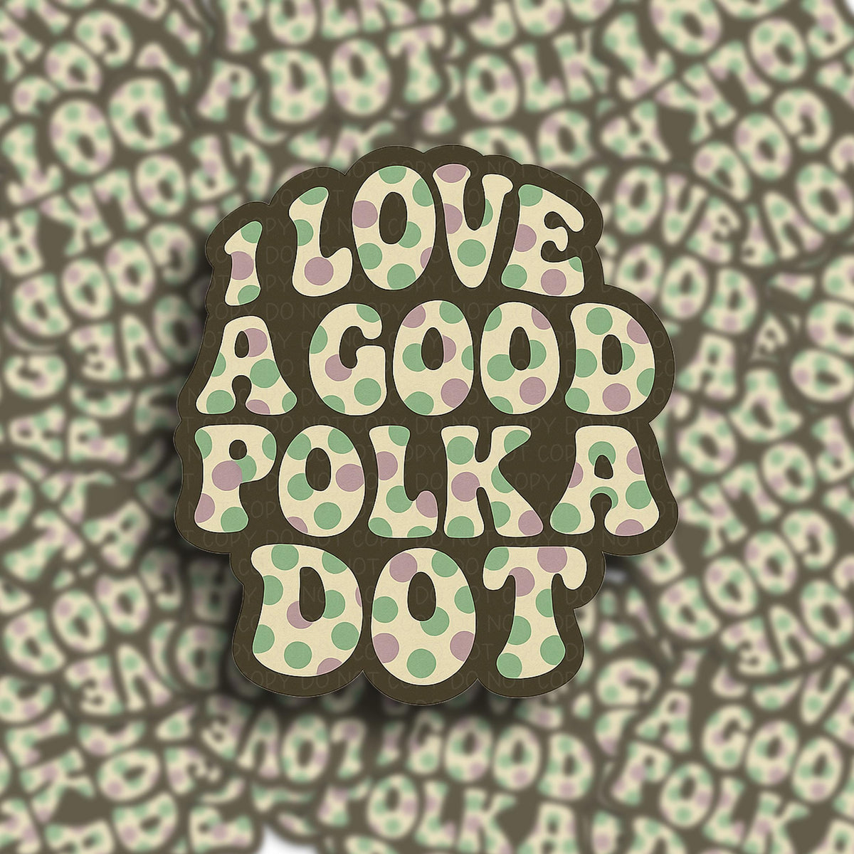 Retro polka dot sticker with "I Love a Good Polka Dot" quote, suitable for water bottles, laptops, and journals.