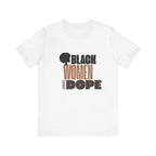 Black women are dope graphic t-shirt by Forcebuilder featuring empowering melanin queen design and feminist messaging.