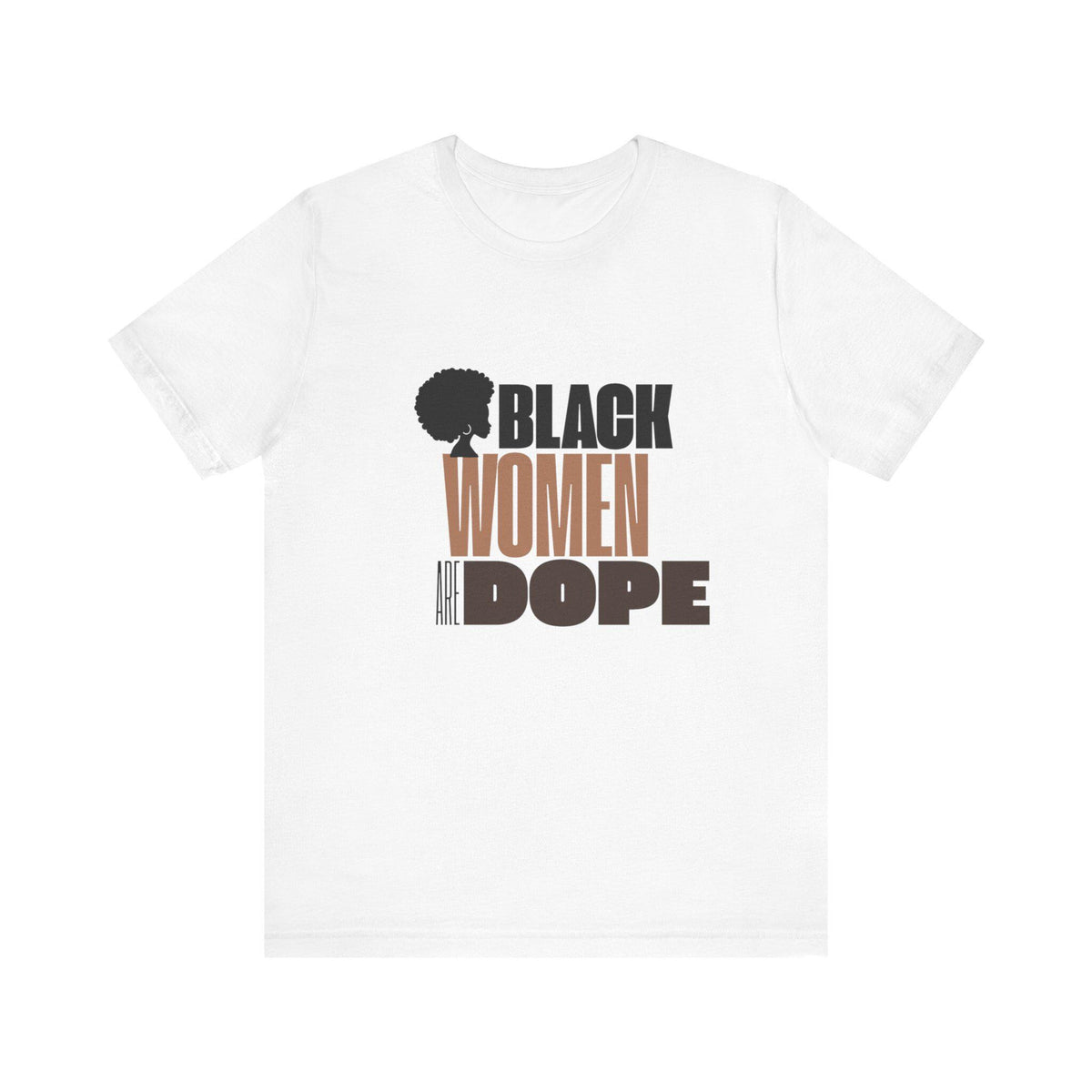 Black women are dope graphic t-shirt by Forcebuilder featuring empowering melanin queen design and feminist messaging.
