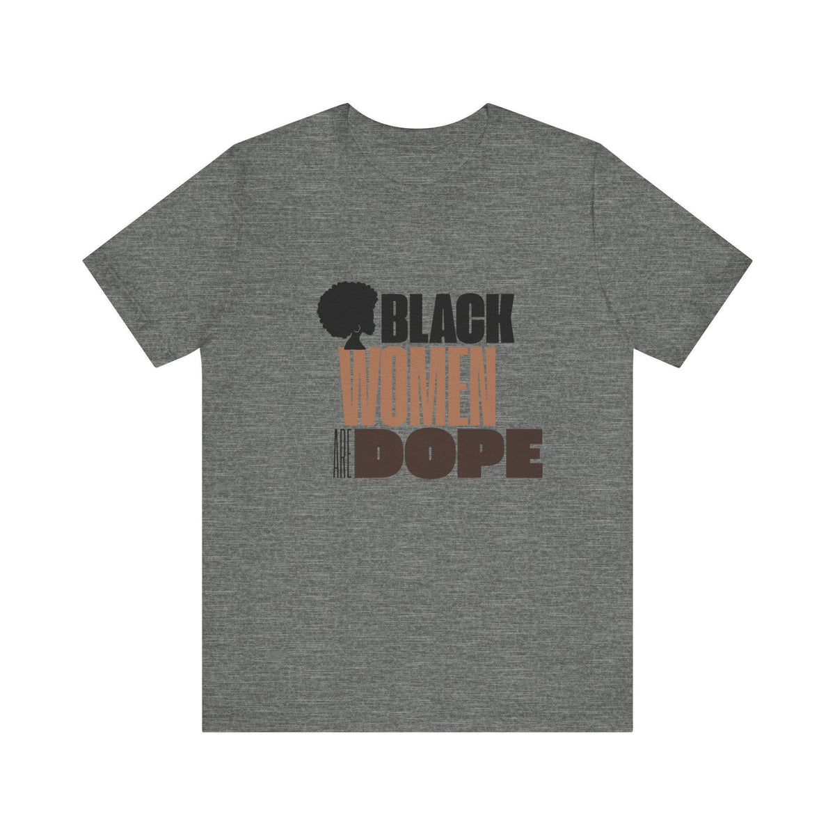 Black women are dope graphic T-shirt by Forcebuilder featuring empowering African American and melanin queen imagery.