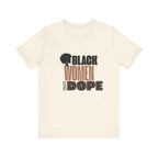 Black women are dope graphic T-shirt by Forcebuilder featuring empowering melanin queen design on black fabric.
