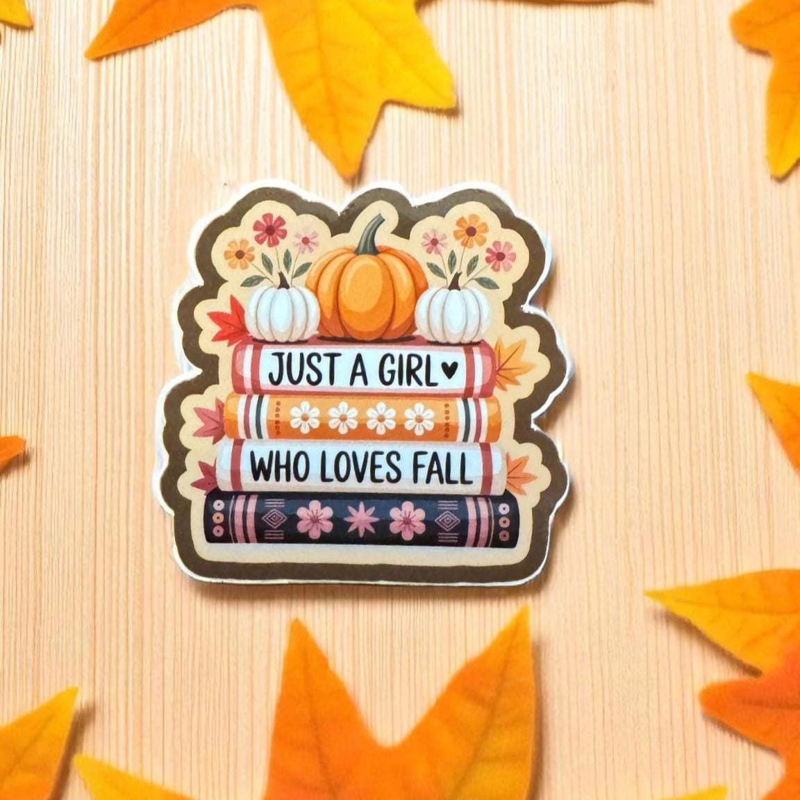 Just a Girl Who Loves Fall Sticker – Cozy Autumn Book Lover Vinyl Sticker, Pumpkin and Books Sticker, Fall Aesthetic Sticker for Readers